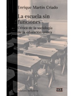 LA ESCUELA SIN FUNCIONES Enrique Martin Criado SGU 103 