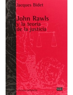 JOHN RAWLS Y LA TEORIA DE LA JUSTICIA Jacques Bidet SGU 6 