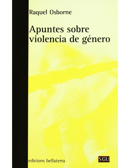 APUNTES SOBRE LA VIOLENCIA DE GENERO Raquel Osborne SGU 96 