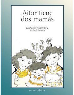 AITOR TIENE DOS MAMAS Maria Jose Mendieta