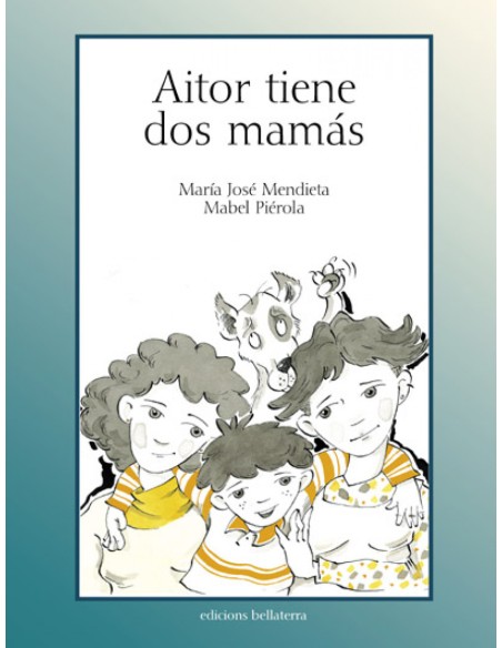 AITOR TIENE DOS MAMAS Maria Jose Mendieta
