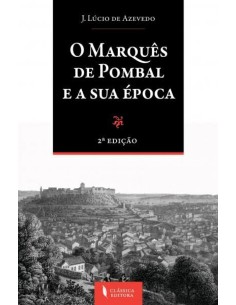 Marques de Pombal e a Sua Epoca O