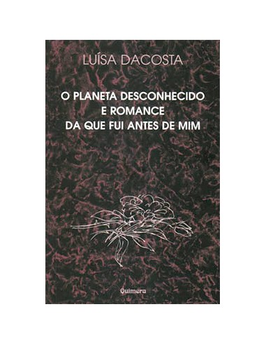 Planeta Desconhecido e Romance da que Fui Antes de Mim