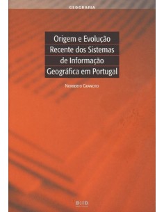 Origem e EvoluCao Recente dos Sistemas de InformaCao Geografica em Portugal