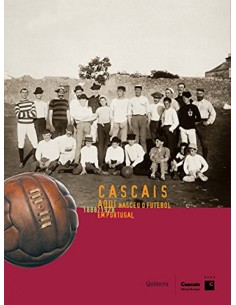 Cascais aqui Nasceu o Futebol em Portugal