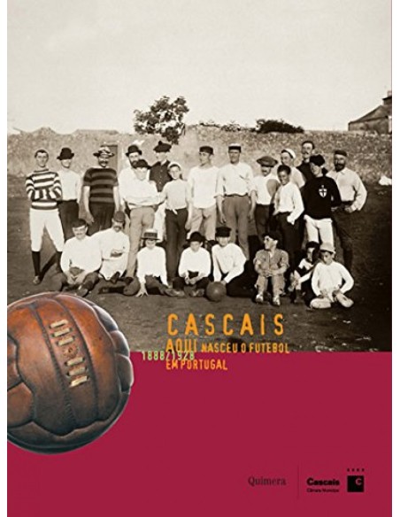 Cascais aqui Nasceu o Futebol em Portugal