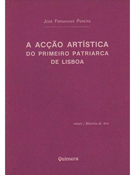 AcCao Artistica do Primeiro Patriarca de Lisboa A