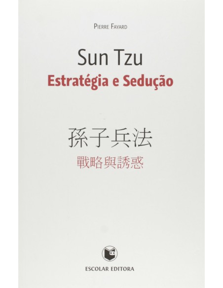Sun Tzu Estrategia e SeduCao