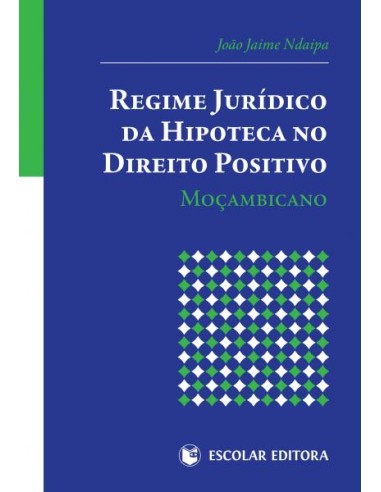 Regime Jurdico da Hipoteca no Direito Positivo MoCambicano