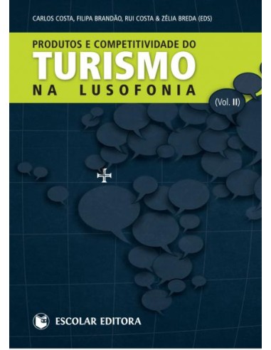 Produtos e Competitividade do Turismo na Lusofonia Vol II