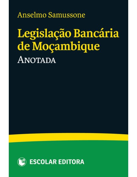 LegislaCao Bancaria de MoCambique Anotada