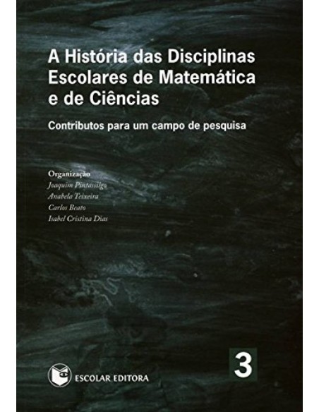 Historia das Disciplinas Escolares de Matematica e de Ciencias A