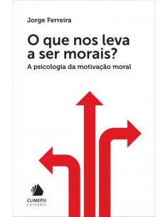 Que nos Leva a Ser Morais O