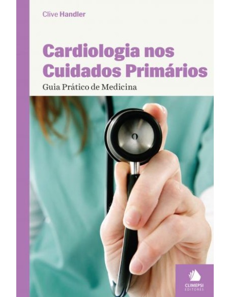 Cardiologia nos Cuidados Primarios Guia Pratico de Medicina