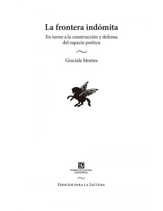 La frontera indomita En torno a la construccion y defensa del espacio poetico