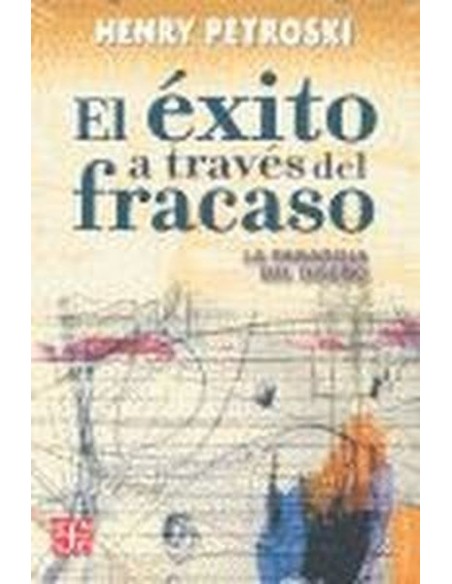 El exito a traves del fracaso La paradoja del diseno
