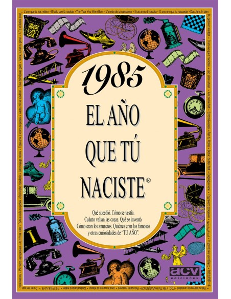 1985 El ano que tu naciste