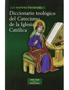 Diccionario teologico del Catecismo de la Iglesia Catolica