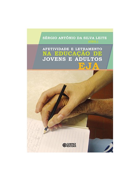 Afetividade e letramento na educacao de jovens e adultos E
