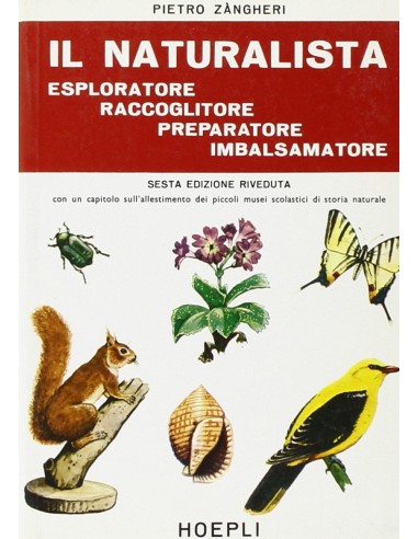 Il naturalista esploratore raccoglitore preparatore imbalsamatore