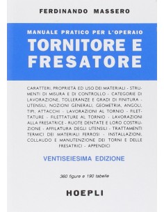 Manuale pratico per l operaio tornitore e fresatore