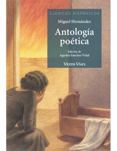 ANTOLOGIA POETICA DE MIGUEL HERNANDEZ CLASICOS HISPANICOS