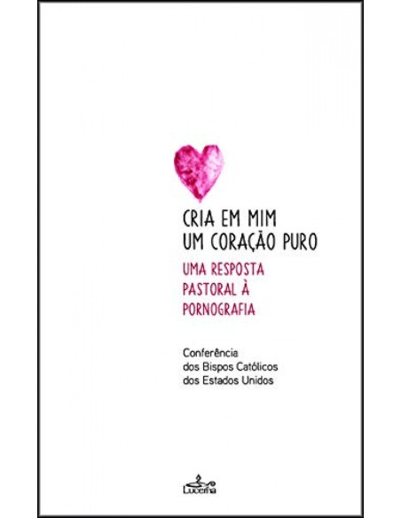 Cria em mim um coracao puro