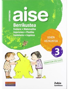 AISE BERRIKUSTEA 3 LEHEN HEZKUNTZA OPORRETAN