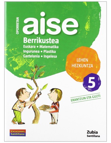 AISE BERRIKUSTEA 5 LEHEN HEZKUNTZA OPORRETAN