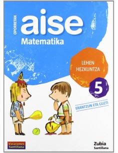 AISE MATEMATIKA 5 LEHEN HEZKUNTZA OPORRETAN 2010