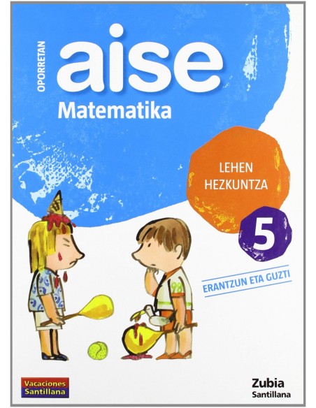 AISE MATEMATIKA 5 LEHEN HEZKUNTZA OPORRETAN 2010
