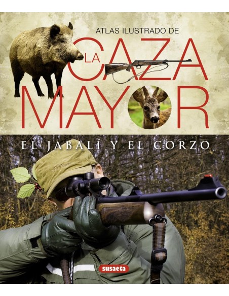 Atlas ilustrado de la caza mayor del jabali y del corzo