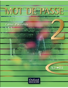 Mot de Passe francais 2 Bachillerato niveau A2 B1 Cahier d activites