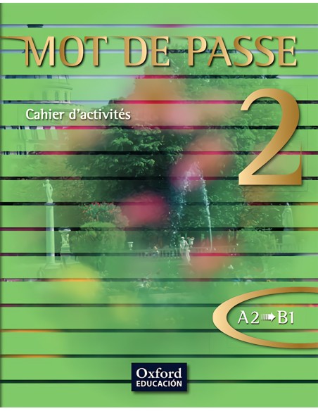 Mot de Passe francais 2 Bachillerato niveau A2 B1 Cahier d activites