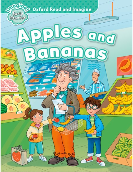 APPLES AND BANANAS OXFORD EARLY STARTER OXFORD READ AND IMAGINE
