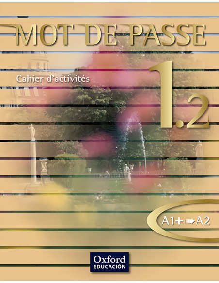 MOT DE PASSE PARTE 1 2 CAHIER EXERCICES A1 A2