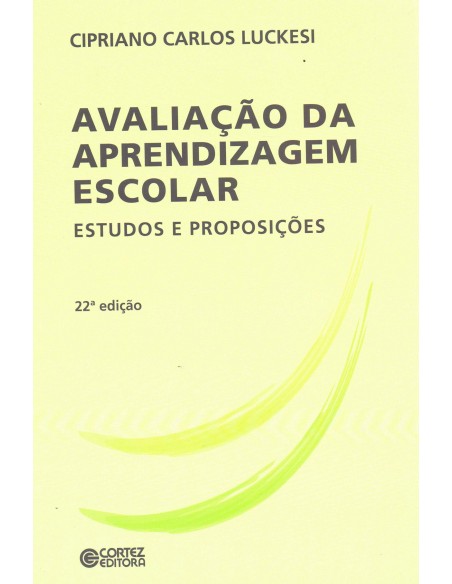 Avaliacao da aprendizagem escolar estudos e proposicoes