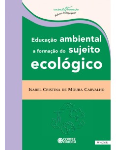 Educacao ambiental a formacao do sujeito ecologico