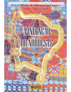 A invencao do nordeste e outras artes