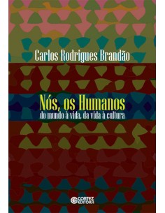 Nos os humanos do mundo a vida da vida a cultura