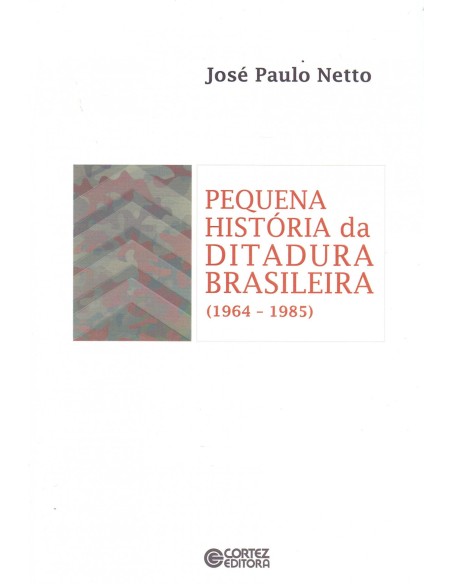 Pequena historia da ditadura brasileira 1964 1985