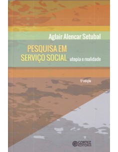 Pesquisa em servico social utopia e realidade
