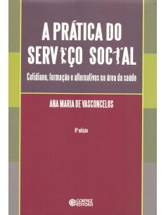 A pratica do servico social cotidiano formacao e alternati