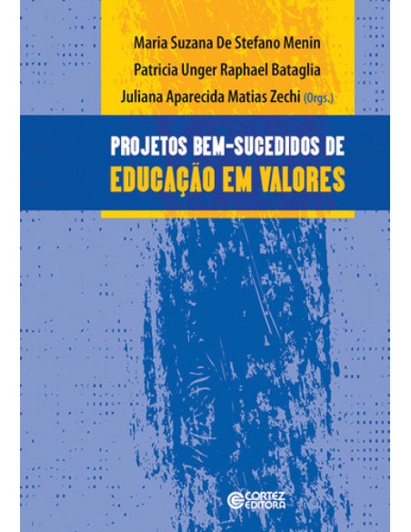Projetos bem sucedidos de Educacao em valores relatos de es