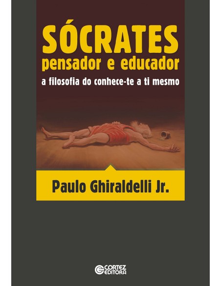 Socrates pensador e educador a filosofia do conhece te a ti mesmo