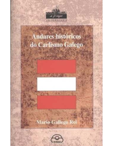 ANDARES HISTORICOS DO CARLISMO GALEGO