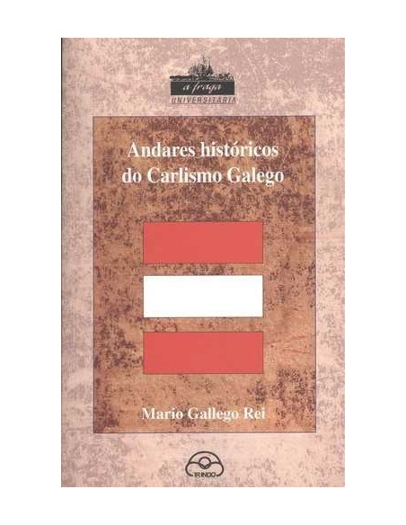 ANDARES HISTORICOS DO CARLISMO GALEGO