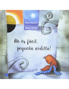 NO ES FACIL PEQUENA ARDILLA