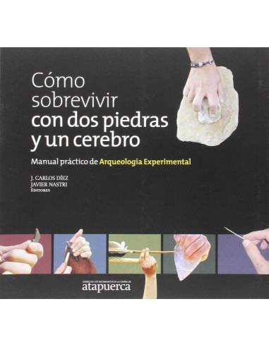 COMO SOBREVIVIR CON DOS PIEDRAS Y UN CEREBRO