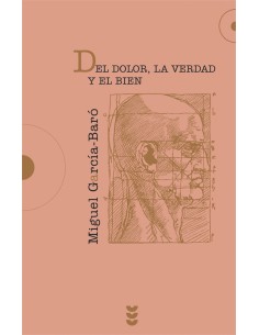 Del dolor la verdad y el bien